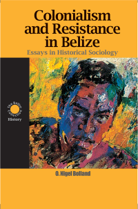 Colonialism and Resistance in Belize